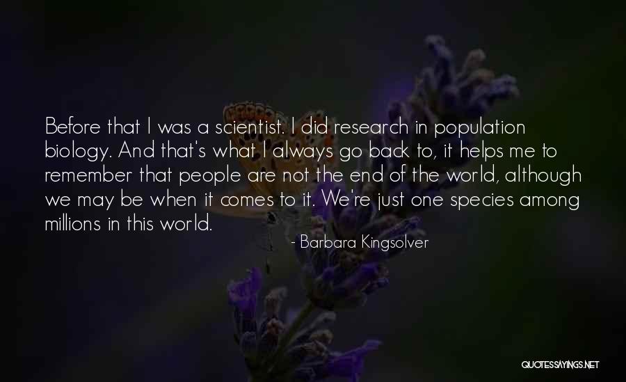 The Whole World Helps You Quotes By Barbara Kingsolver The Whole World Helps You Quotes By Barbara Kingsolver