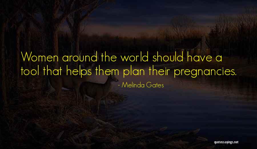 The Whole World Helps You Quotes By Melinda Gates The Whole World Helps You Quotes By Melinda Gates