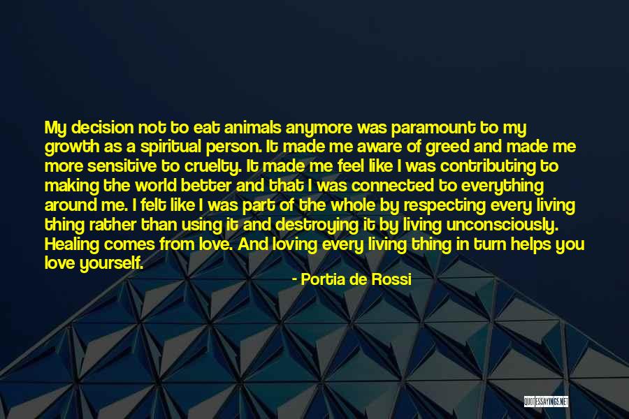 The Whole World Helps You Quotes By Portia De Rossi The Whole World Helps You Quotes By Portia De Rossi