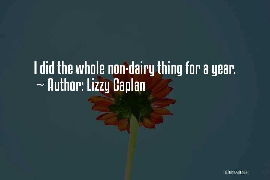 The Whole Year Quotes By Lizzy Caplan
