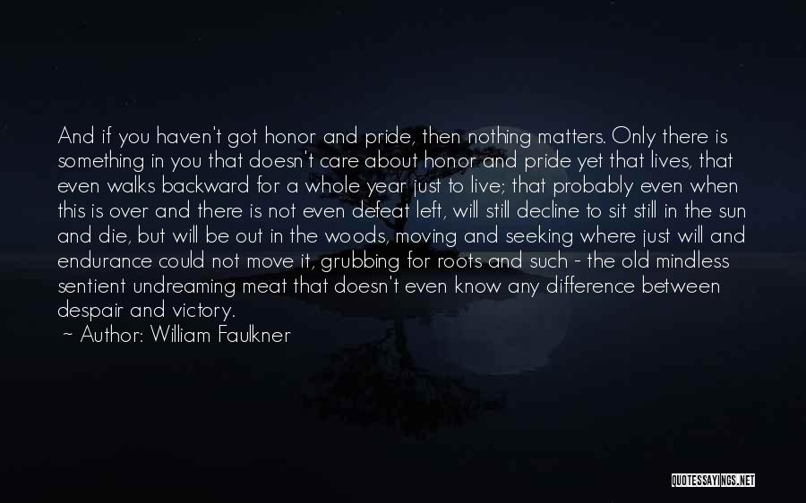 The Whole Year Quotes By William Faulkner