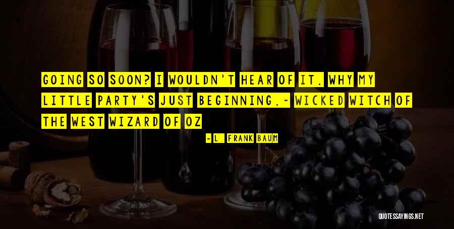 The Wicked Witch Quotes By L. Frank Baum The Wicked Witch Quotes By L. Frank Baum