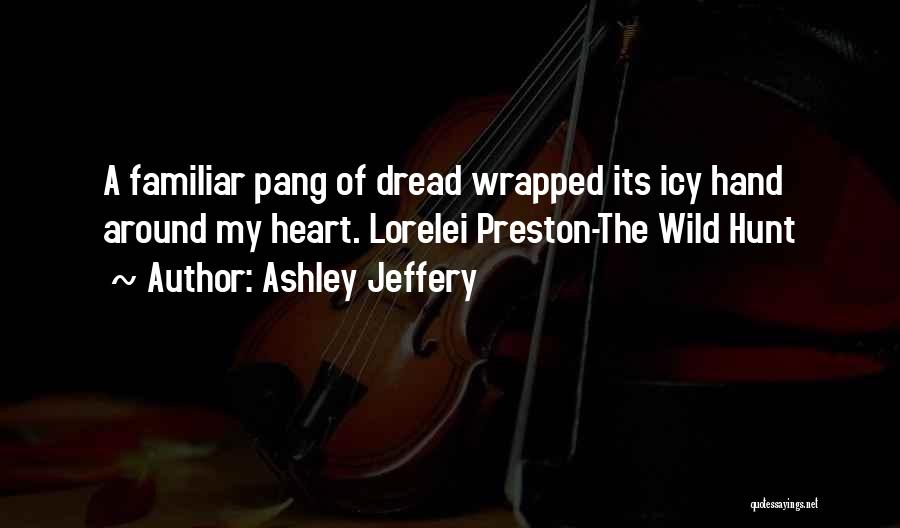 The Wild Hunt Quotes By Ashley Jeffery