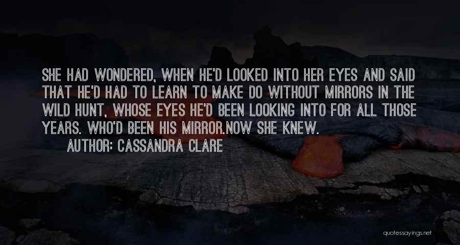 The Wild Hunt Quotes By Cassandra Clare