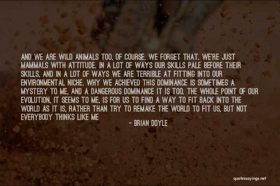 The Wild Nature Quotes By Brian Doyle The Wild Nature Quotes By Brian Doyle