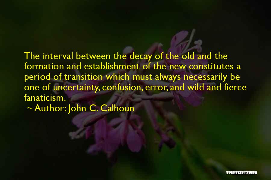The Wild One Quotes By John C. Calhoun