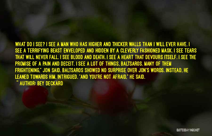 The Will Of Man Quotes By Bey Deckard