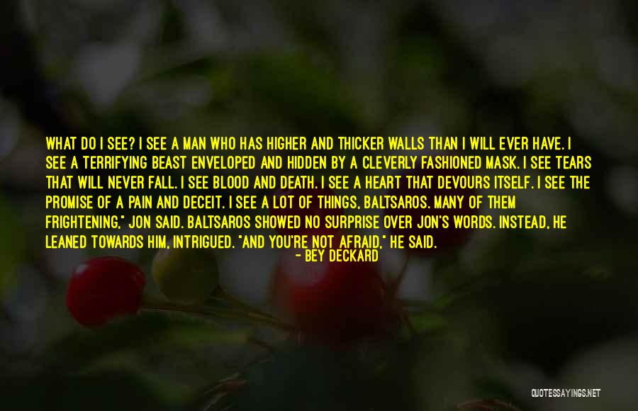 The Will Of Man Quotes By Bey Deckard The Will Of Man Quotes By Bey Deckard