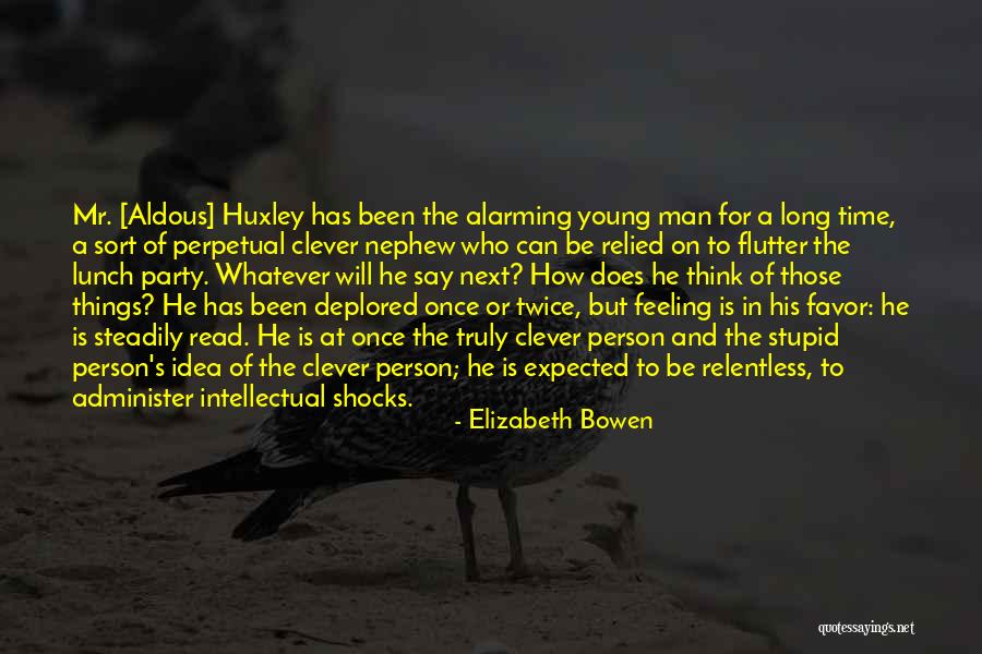 The Will Of Man Quotes By Elizabeth Bowen The Will Of Man Quotes By Elizabeth Bowen
