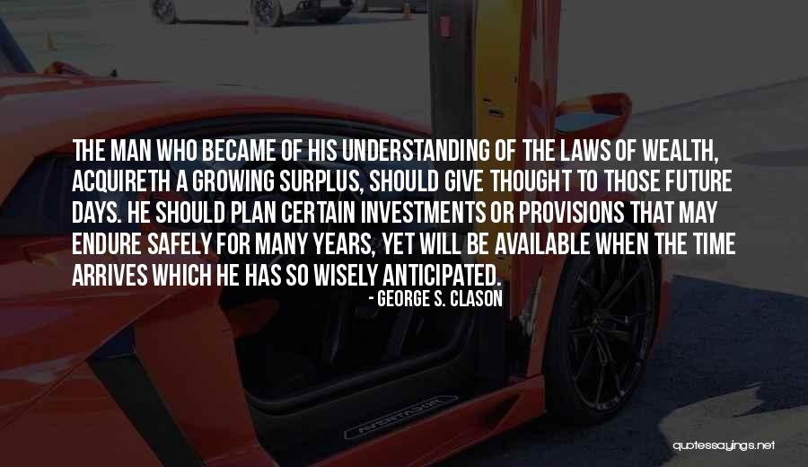 The Will Of Man Quotes By George S. Clason The Will Of Man Quotes By George S. Clason