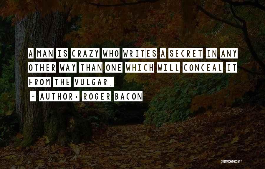 The Will Quotes By Roger Bacon