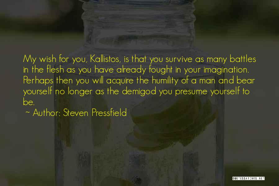 The Will To Survive Quotes By Steven Pressfield