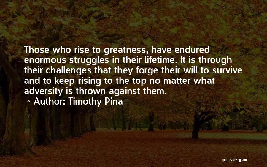 The Will To Survive Quotes By Timothy Pina