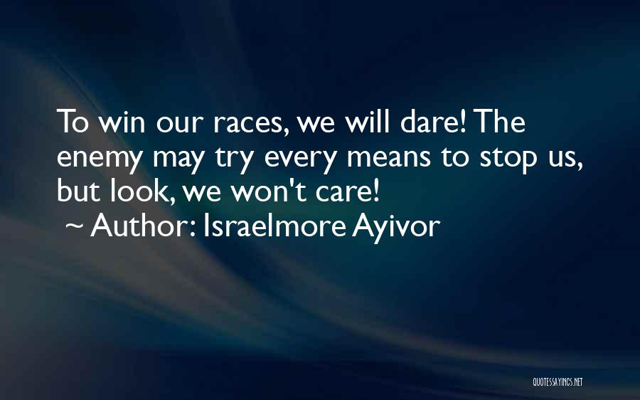 The Will To Win Quotes By Israelmore Ayivor