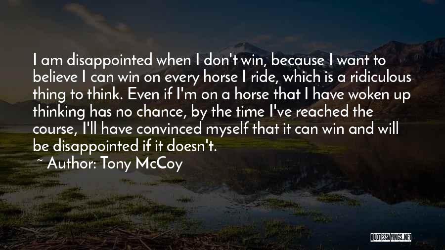 The Will To Win Quotes By Tony McCoy