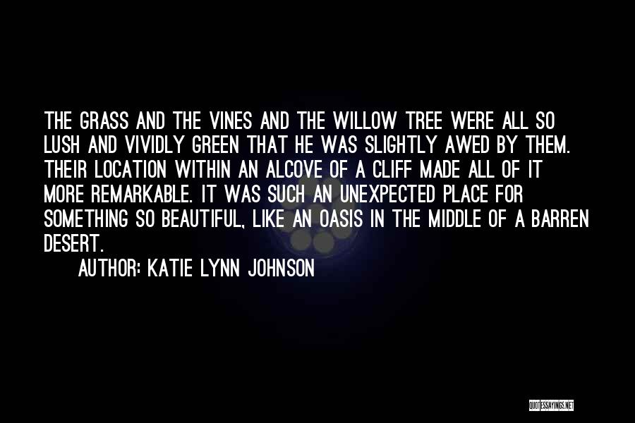 The Willow Tree Quotes By Katie Lynn Johnson