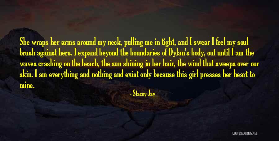 The Wind In My Hair Quotes By Stacey Jay