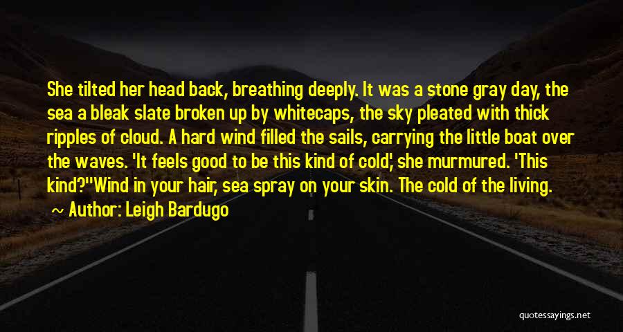 The Wind In Your Hair Quotes By Leigh Bardugo