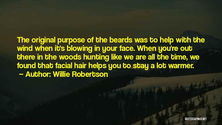 The Wind In Your Hair Quotes By Willie Robertson