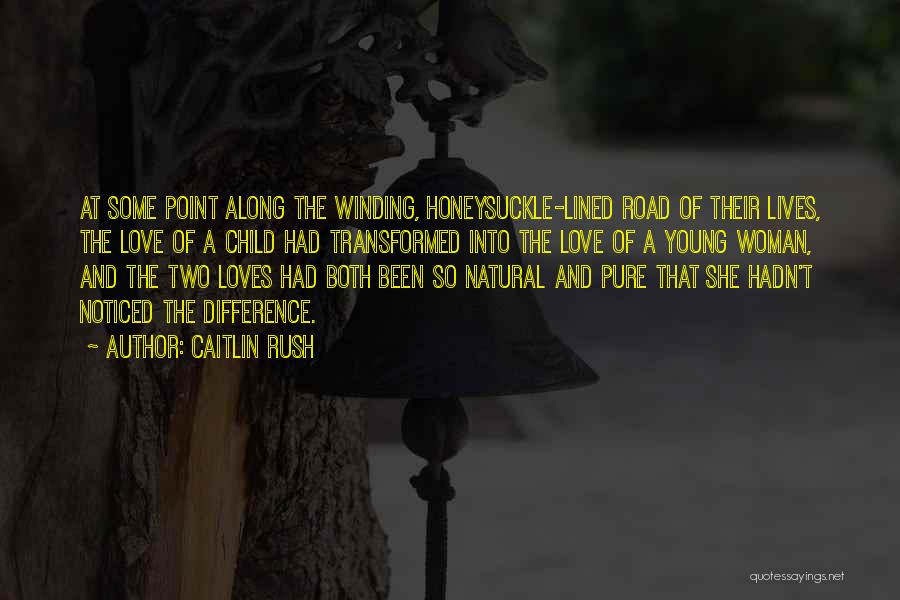 The Winding Road Quotes By Caitlin Rush