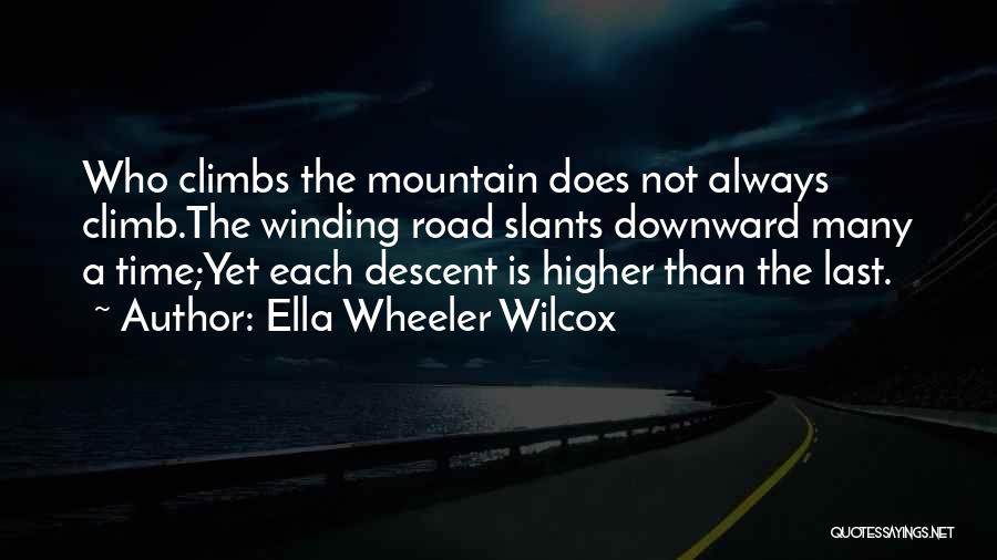 The Winding Road Quotes By Ella Wheeler Wilcox