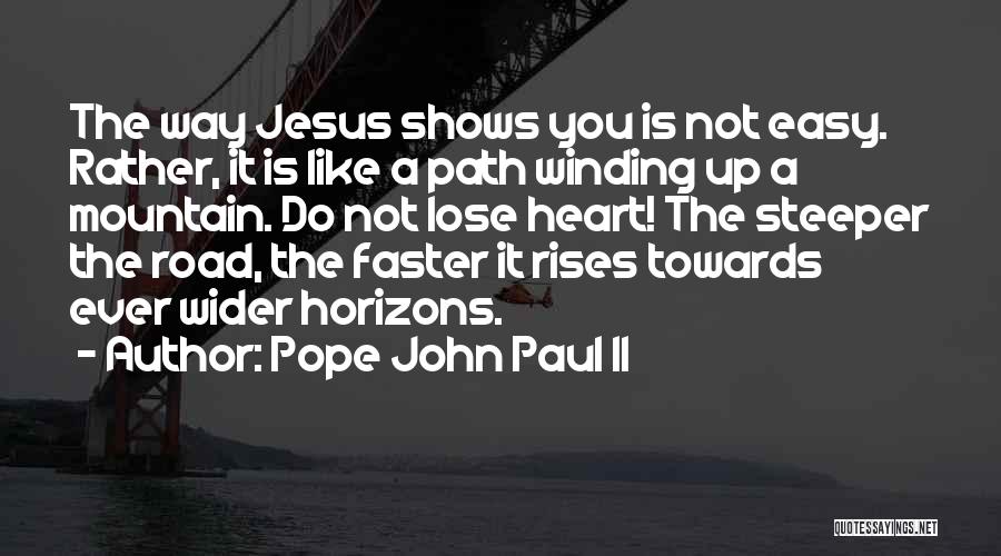 The Winding Road Quotes By Pope John Paul II