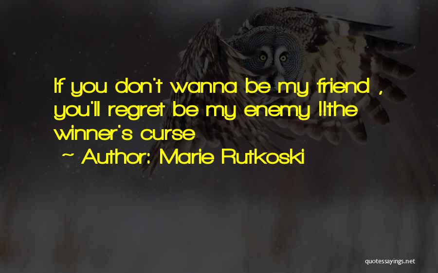 The Winner's Curse By Marie Rutkoski Quotes By Marie Rutkoski