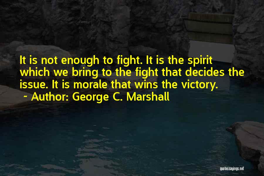 The Winning Spirit Quotes By George C. Marshall