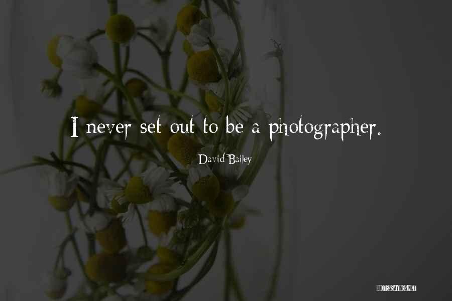 The Wire Burner Quotes By David Bailey