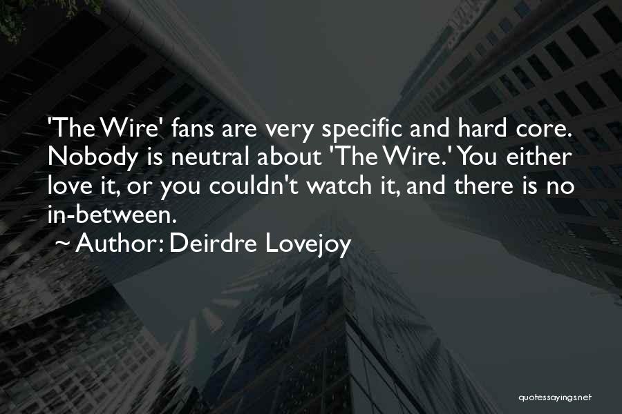 The Wire Quotes By Deirdre Lovejoy