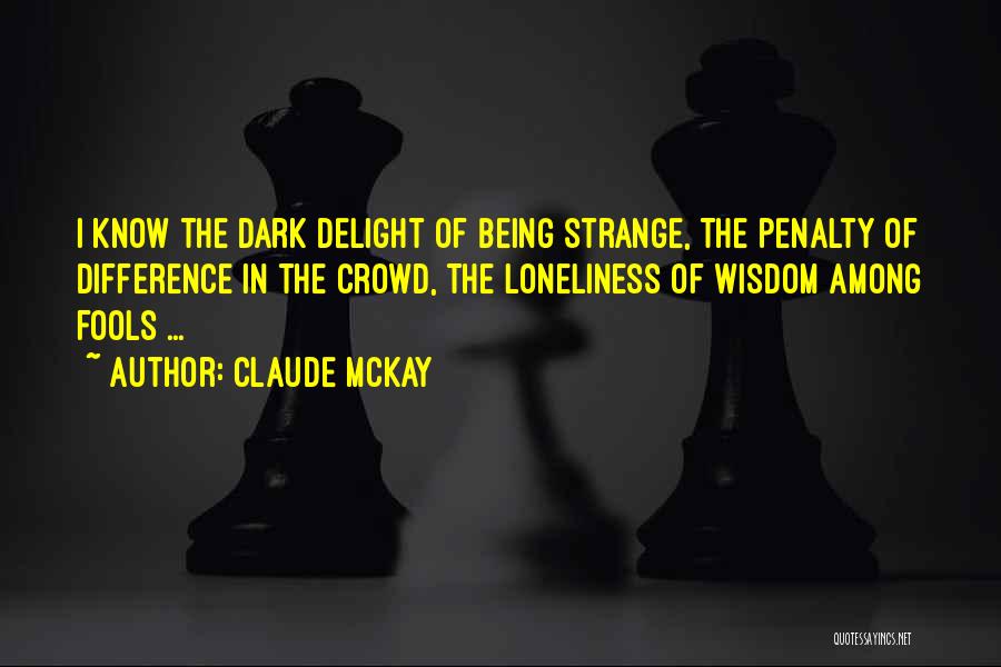 The Wisdom To Know The Difference Quotes By Claude McKay