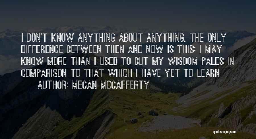 The Wisdom To Know The Difference Quotes By Megan McCafferty