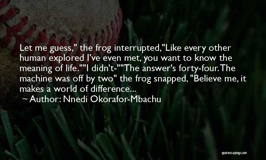 The Wisdom To Know The Difference Quotes By Nnedi Okorafor-Mbachu