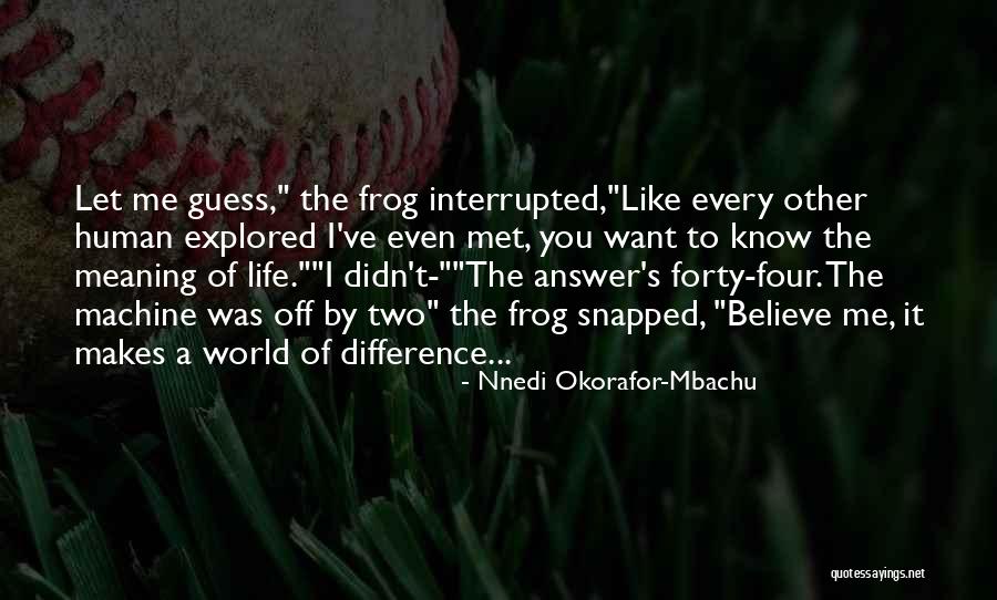 The Wisdom To Know The Difference Quotes By Nnedi Okorafor-Mbachu