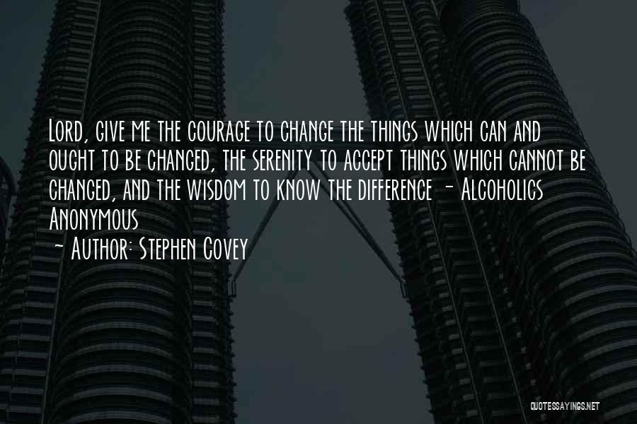 The Wisdom To Know The Difference Quotes By Stephen Covey