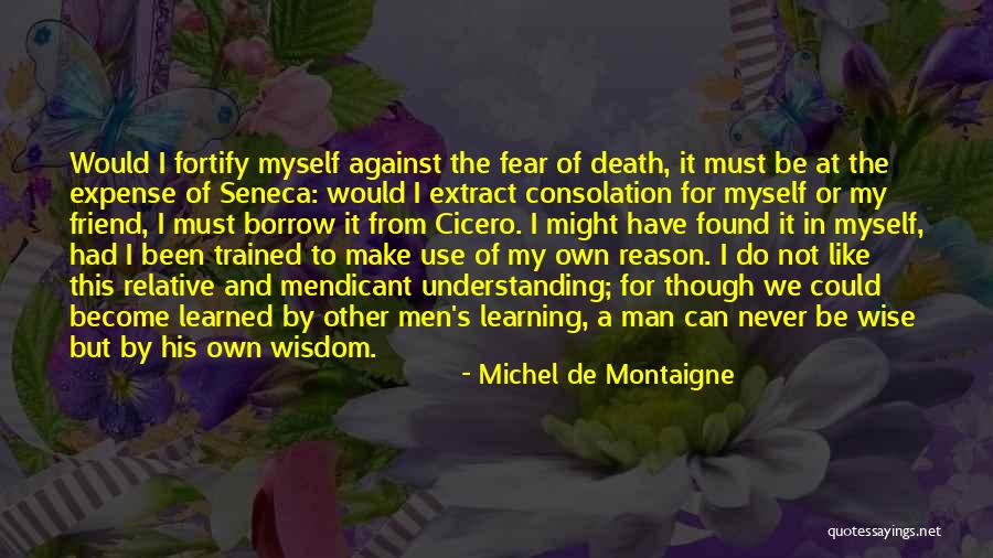 The Wise Man S Fear Quotes By Michel De Montaigne The Wise Man S Fear Quotes By Michel De Montaigne