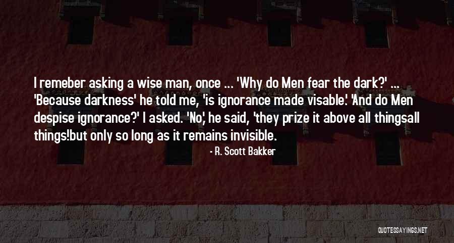 The Wise Man S Fear Quotes By R. Scott Bakker The Wise Man S Fear Quotes By R. Scott Bakker