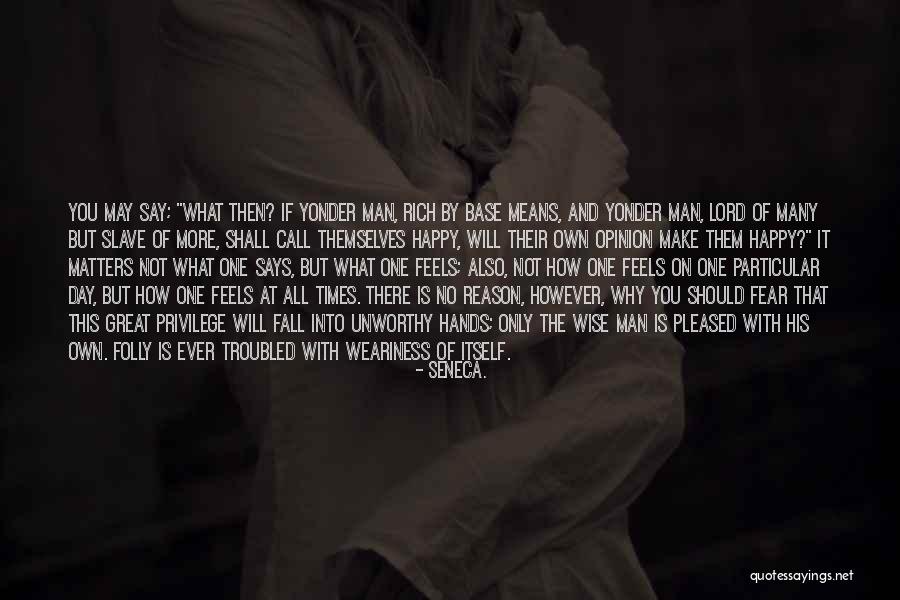 The Wise Man S Fear Quotes By Seneca. The Wise Man S Fear Quotes By Seneca.