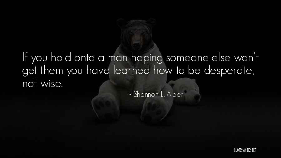 The Wise Man S Fear Quotes By Shannon L. Alder The Wise Man S Fear Quotes By Shannon L. Alder