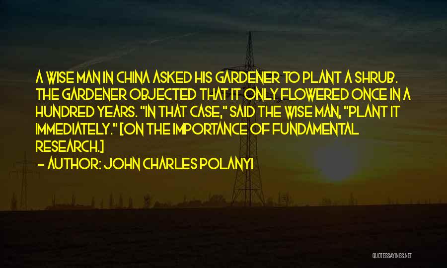 The Wise Man Said Quotes By John Charles Polanyi