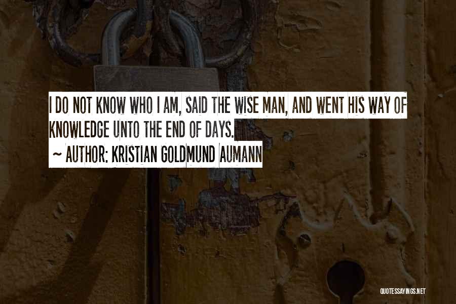 The Wise Man Said Quotes By Kristian Goldmund Aumann