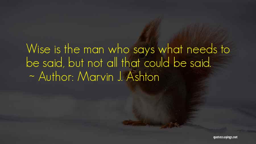 The Wise Man Said Quotes By Marvin J. Ashton