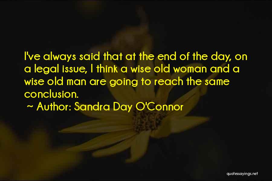 The Wise Man Said Quotes By Sandra Day O'Connor