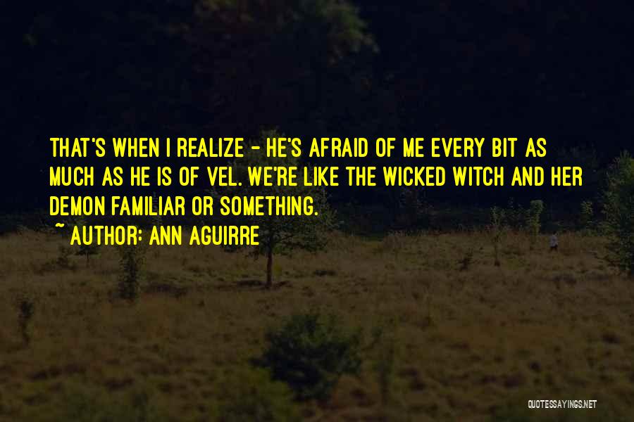 The Witch's Familiar Quotes By Ann Aguirre