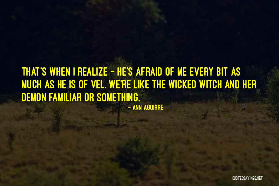 The Witch's Familiar Quotes By Ann Aguirre