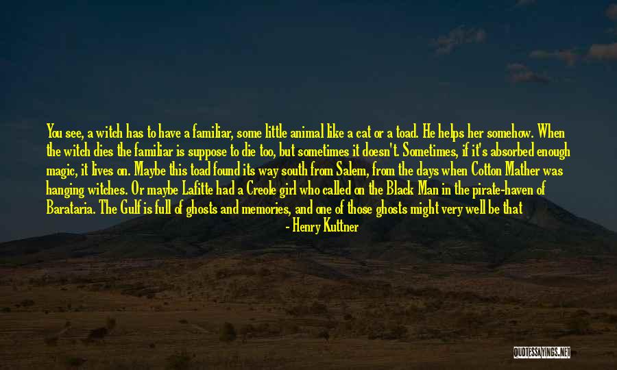 The Witch's Familiar Quotes By Henry Kuttner The Witch's Familiar Quotes By Henry Kuttner