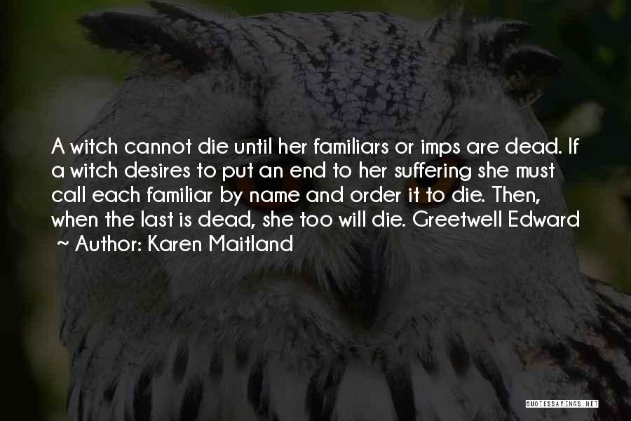 The Witch's Familiar Quotes By Karen Maitland