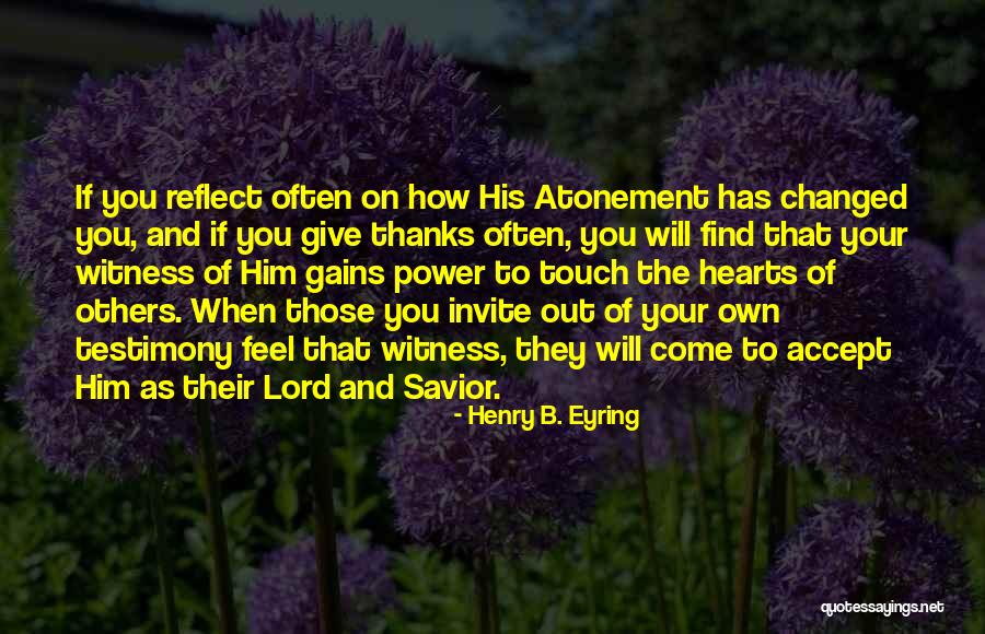 The Witness Quotes By Henry B. Eyring The Witness Quotes By Henry B. Eyring