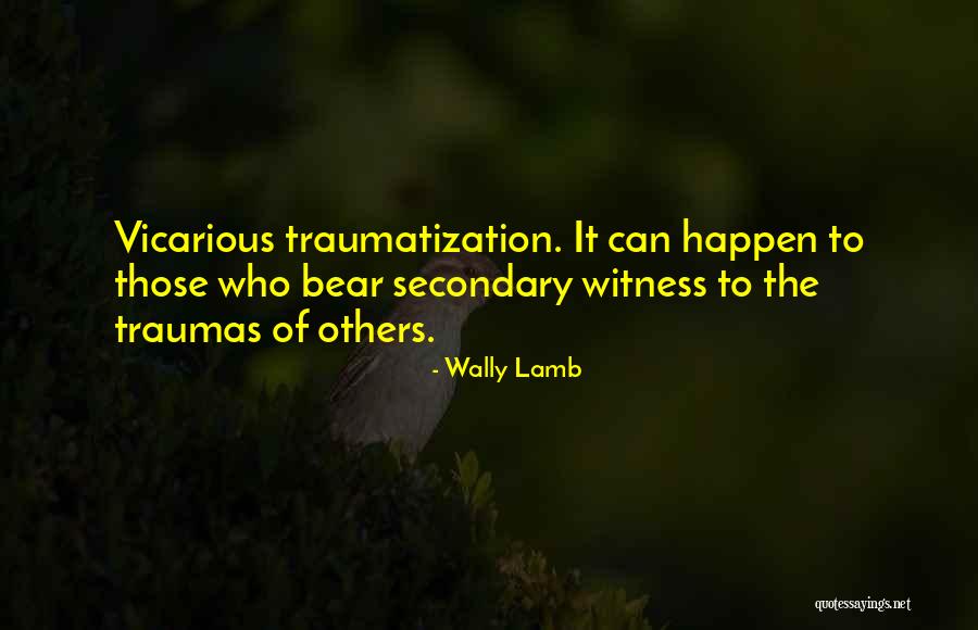 The Witness Quotes By Wally Lamb The Witness Quotes By Wally Lamb