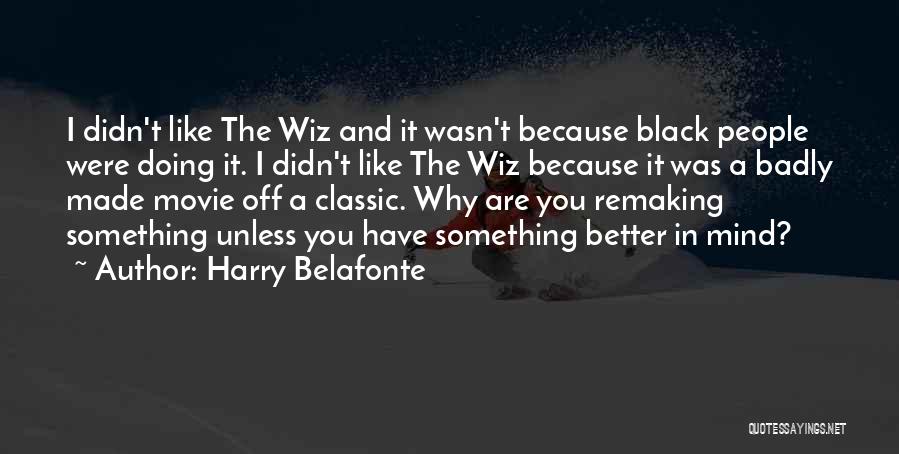 The Wiz Quotes By Harry Belafonte